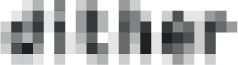 Dither